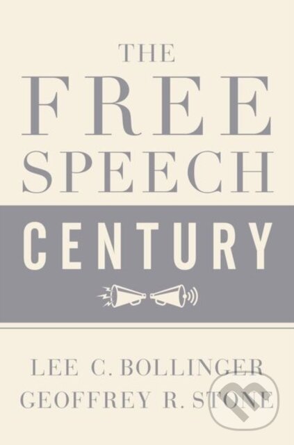 Levně Free Speech Century - LEE C. BOLLINGER - kniha z kategorie Humanitné a spoločenské vedy