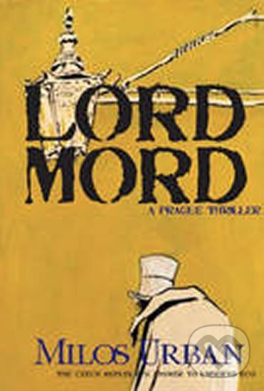 Kniha: Lord Mord (Miloš Urban). Peter Owen