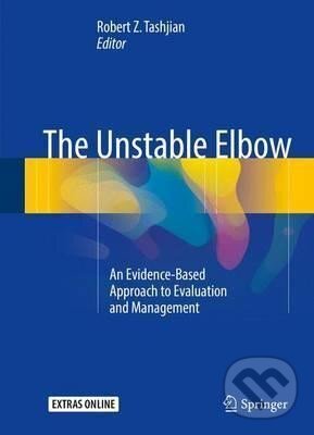 Kniha: The Unstable Elbow: An Evidence-Based Approach to Evaluation and Management (Z. Robert Tashjian). Springer International Publishing, 2016
