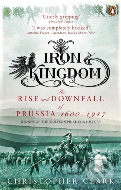 Kniha: Iron Kingdom (Christopher Clark). , 2007