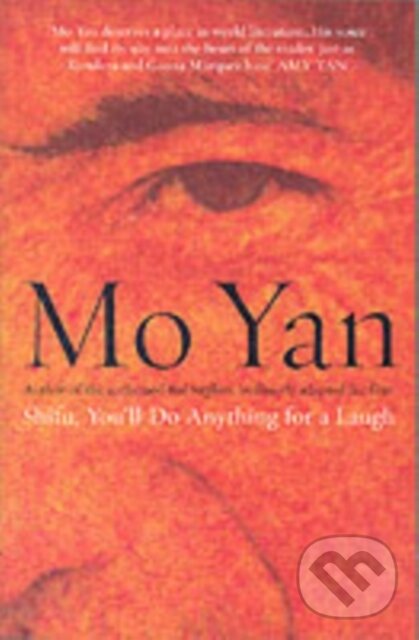 Kniha: Shifu, You'll do Anything for a Laugh (Mo Yan). , 2003