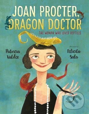 Levně Joan Procter, Dragon Doctor: The Woman Who Loved Reptiles