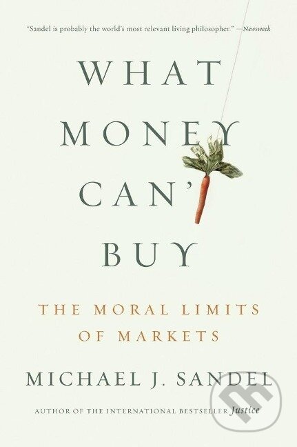 Kniha: What Money Can't Buy (Michael J. Sandel). , 2013
