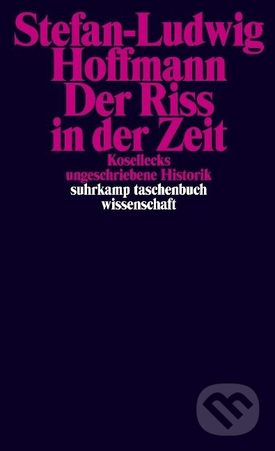 Kniha: Der Riss in der Zeit (Stefan-Ludwig Hoffmann). Suhrkamp, 2023