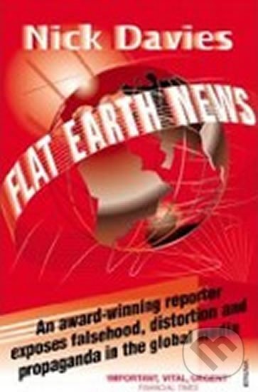 Kniha: Flat Earth News (Nick Davies). , 2009