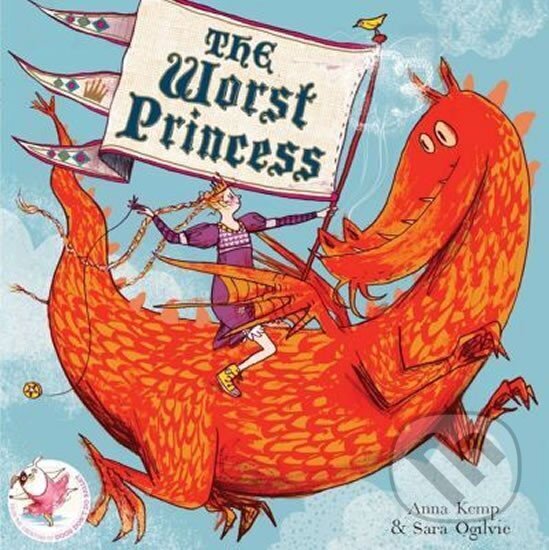 Kniha: Worst Princess (Anna Kemp). Folio, 2012
