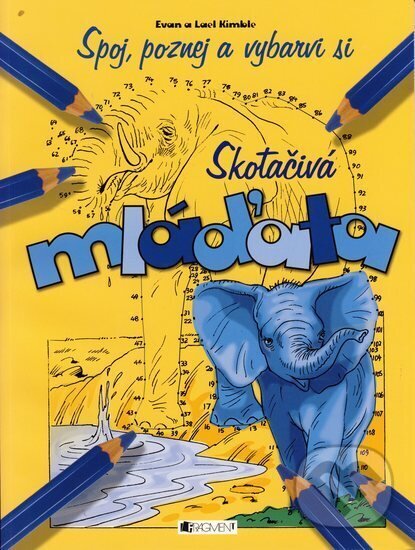 Kniha: Skotačivá mláďata - Spoj, poznej a vybarvi si (Lael a Evan Kimble)
