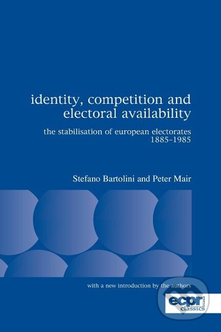 Kniha: Identity, Competition and Electoral Availability (Stefano Bartolini). , 2007