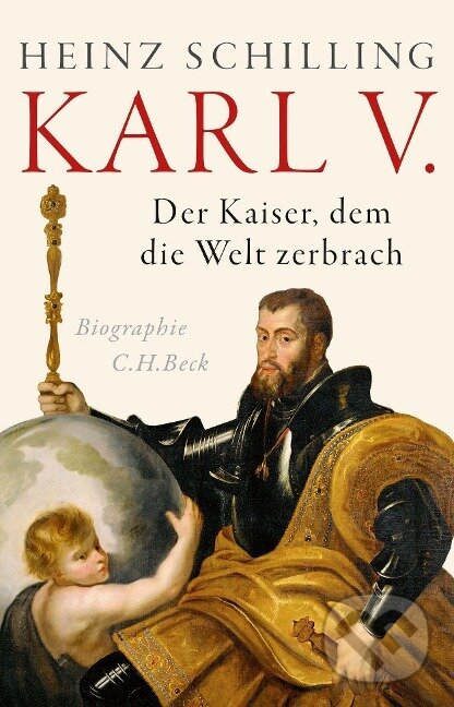 Kniha: Karl V. (Heinz Schilling). C. H. Beck, 2020