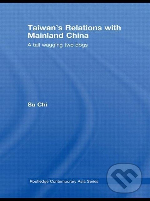 Levně Taiwan's Relations with Mainland China - Chi Su - kniha z kategorie Odborné a náučné