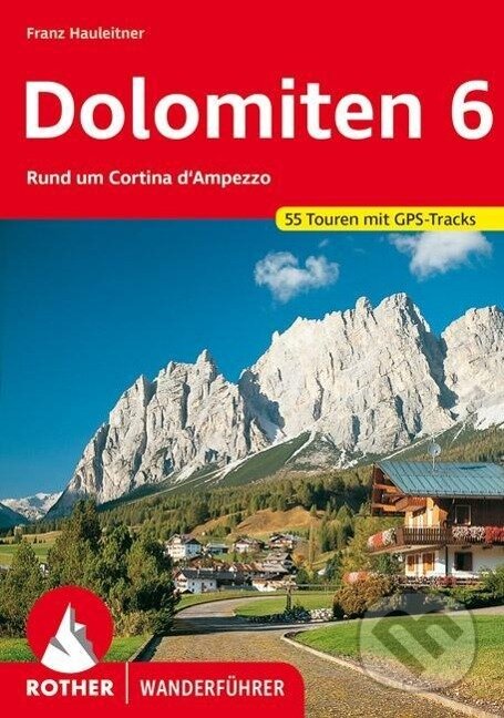 Kniha: Dolomiten 6 (Franz Hauleitner). Bergverlag Rother, 2020
