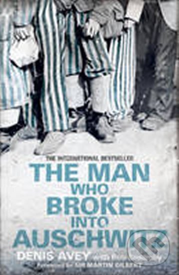 Levně The Man Who Broke into Auschwitz - Denis Avey, Rob Broomby