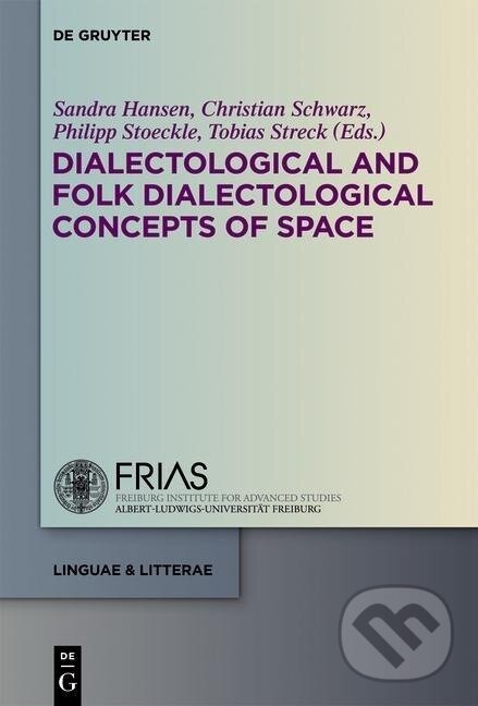 Kniha: Dialectological and Folk Dialectological Concepts of Space (Sandra Hansen). De Gruyter, 2012