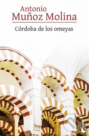 Kniha: Córdoba de los omeyas (Munoz Antonio Molina). Booket, 2017