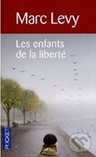 Kniha: Les enfants de la liberté (Marc Levy). Pocket, 2009