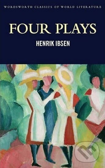 Kniha: Four Plays (Henrik Ibsen). Wordsworth Editions, 2014