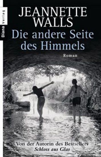 Kniha: Die andere Seite des Himmels (Jeannette Wallsová). Diana Verlag, 2015