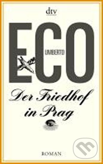 Kniha: Der Friedhof in Prag (Umberto Eco). DTV, 2013