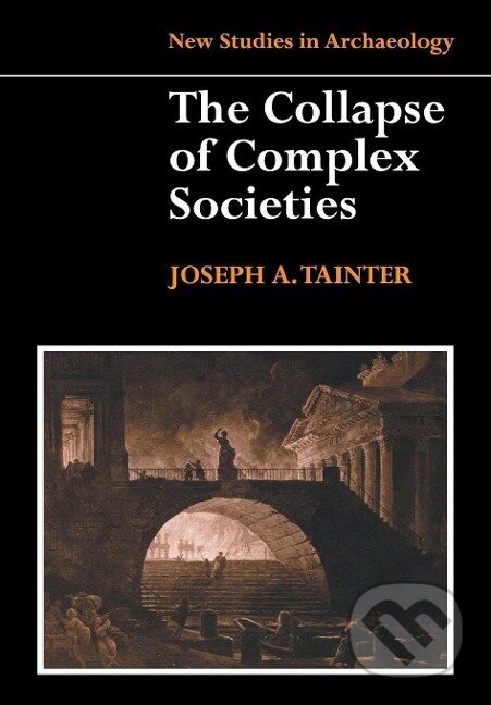 Kniha: The Collapse of Complex Societies (Joseph A. Tainter)