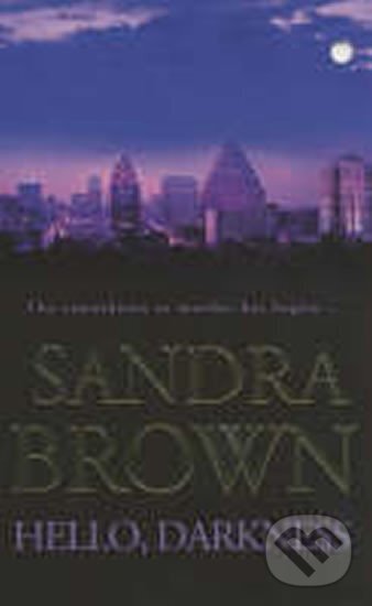 Levně Hello, Darkness - Sandra Brown - kniha z kategorie Thrillery