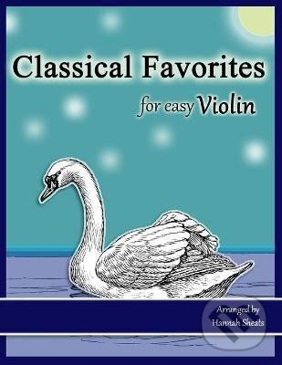 Kniha: Classical Favorites for Easy Violin (C Hannah Sheats). Independently Published, 2019