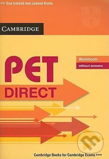 Kniha: PET Direct: Workbook without answers (Sue Ireland). Cambridge University Press, 2011