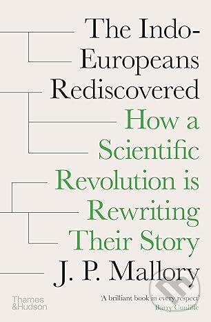 Levně The Indo-Europeans Rediscovered (How a Scientific Revolution is Rewriting their Story) - kniha z kategorie Odborné a náučné