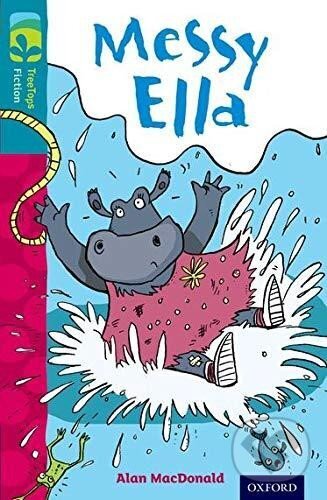 Levně Oxford Reading Tree TreeTops Fiction 9 Messy Ella - Alan MacDonald