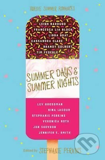 Levně Summer Days and Summer Nights - Stephanie Perkinsová