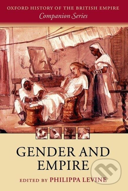 Kniha: Gender and Empire (Philippa Levine). OUP Oxford, 2007