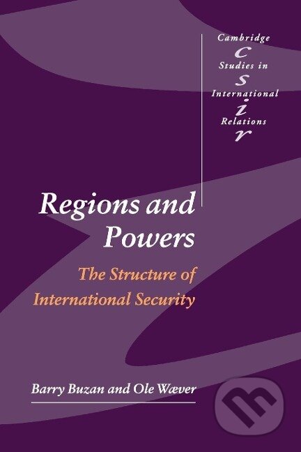 Kniha: Regions and Powers (Barry Buzan). Cambridge University Press, 2015