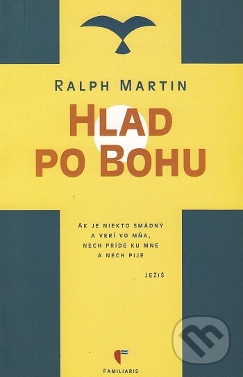 Kniha: Hlad po Bohu (Ralph Martin). Familiaris, 2000