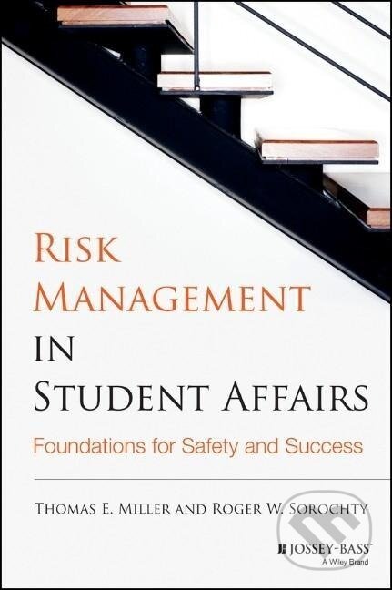 Kniha: Miller, T: Risk Management in Student Affairs (Thomas E. Miller). Jossey Bass, 2014