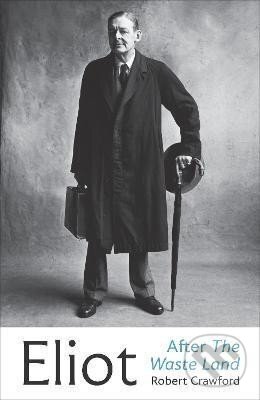 Kniha: Eliot After The Waste Land (Robert Crawford). Vintage, 2022