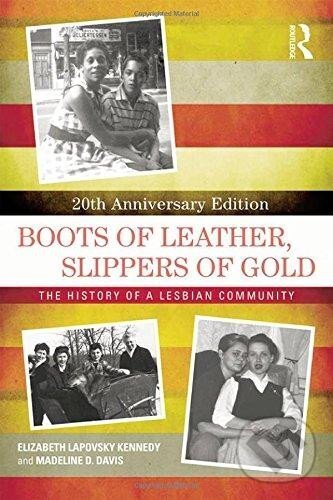 Levně Boots of Leather, Slippers of Gold: The History of a Lesbian Community