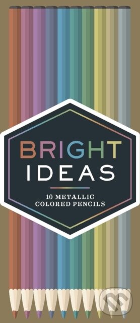Levně Bright Ideas Metallic Colored Pencils: 10 Colored Pencils - kniha z kategorie Hobby