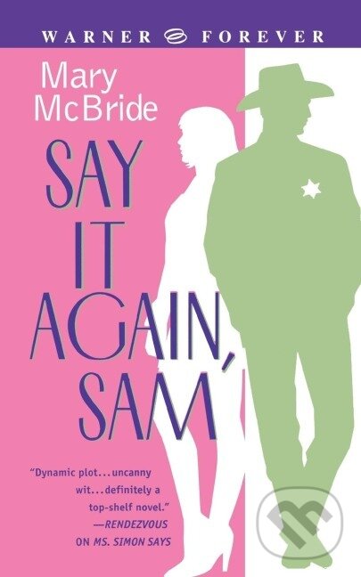 Kniha: Say It Again, Sam (Mary Mcbride). Forever, 2004
