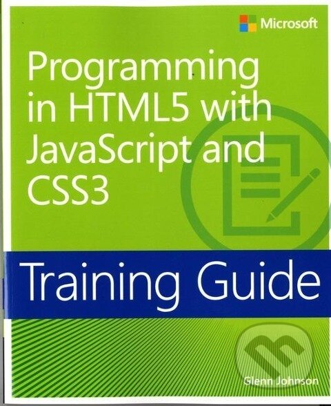 Kniha: Training Guide: Programming in HTML5 with JavaScript and CSS3 (Glenn Johnson). Microsoft Press, 2013