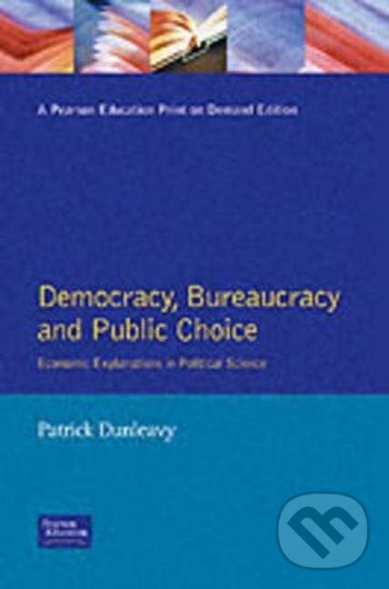 Kniha: Democracy, Bureaucracy and Public Choice (Patrick Dunleavy). Routledge, 1991