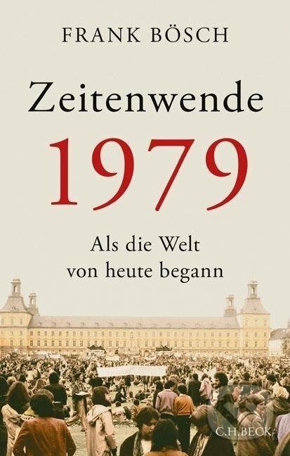 Kniha: Zeitenwende 1979 (Frank Bösch). C. H. Beck, 2019