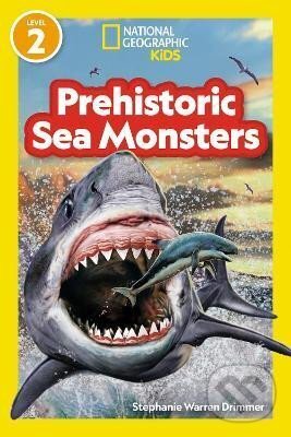 Levně National Geographic Readers Prehistoric Sea Monsters (Level 2)