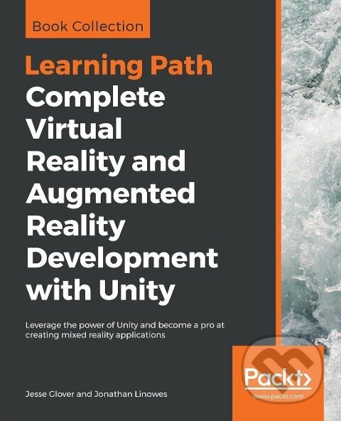 Kniha: Complete Virtual Reality and Augmented Reality Development with Unity (Jesse Glover)
