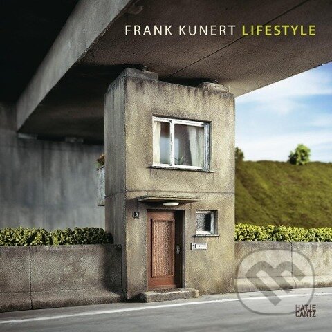 Kniha: Frank Kunert (Jörg Restorff). Hatje Cantz, 2018