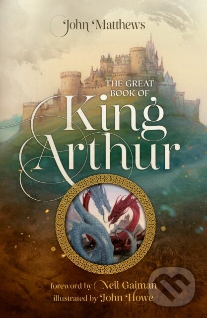 The Great Book of King Arthur and His Knights of the Round Table