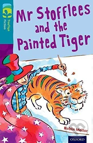 Levně Oxford Reading Tree TreeTops Fiction 9 Mr Stofflees and the Painted Tiger