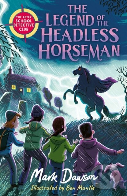 Levně The Legend of the Headless Horseman - Mark Dawson, Ben Mantle (ilustrátor) - kniha z kategorie Detektivky