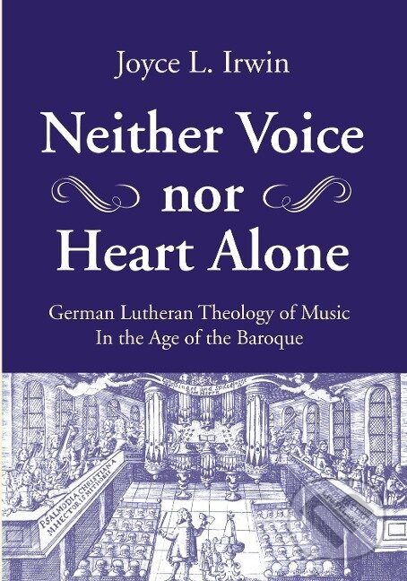 Kniha: NEITHER VOICE NOR HEART ALONE (Joyce L. Irwin). Wipf and Stock, 2018