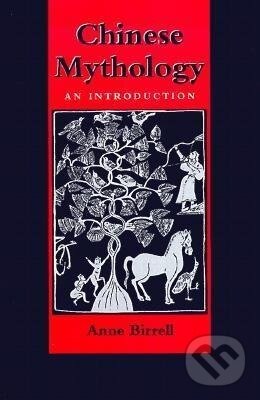 Kniha: Chinese Mythology (Anne M Birrell). Johns Hopkins University, 1999