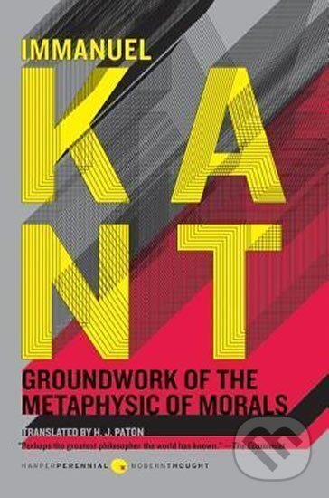 Kniha: Groundwork of the Metaphysic o (Immanuel Kant). HarperCollins, 2009
