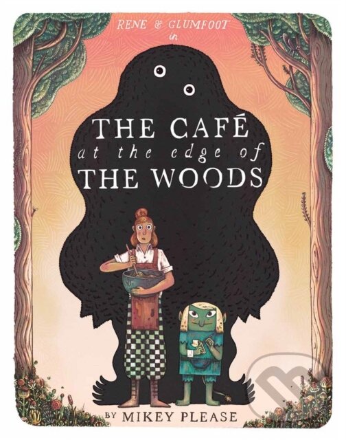 The Cafe at the Edge of the Woods - Mikey Please